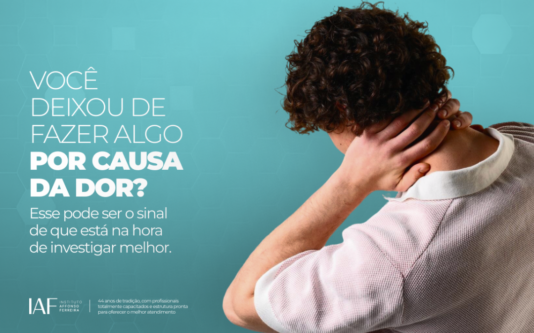 Dor que limita sua rotina
